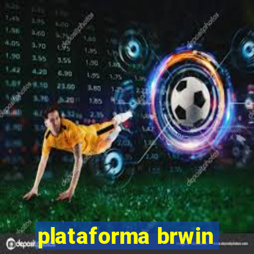 plataforma brwin